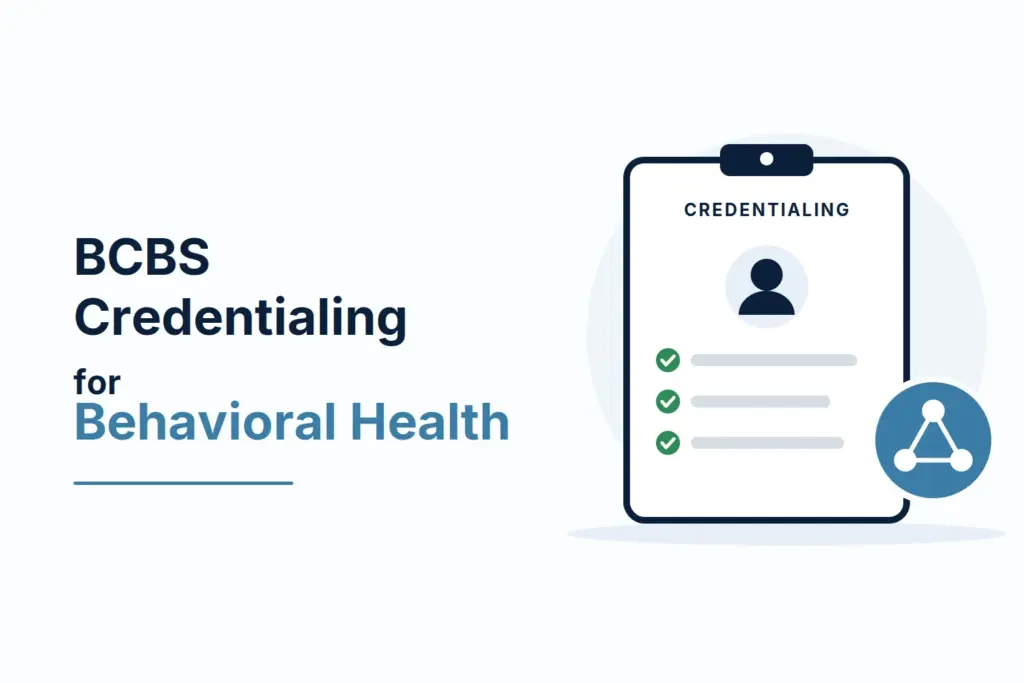 Blue Cross Blue Shield Credentialing for Behavioral Health Providers